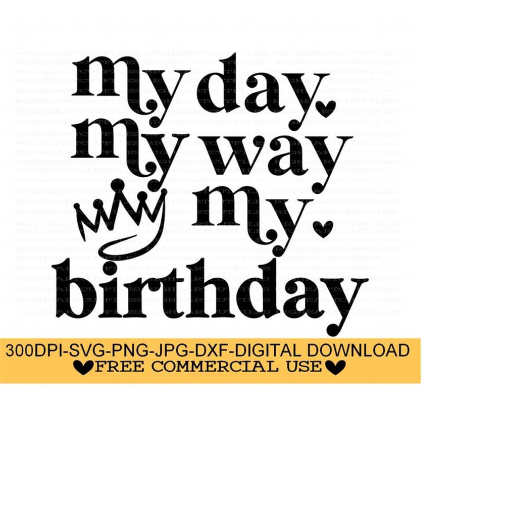 2610202394830-my-day-my-way-my-birthday-svg-png-jpg-dxf-birthday-svg-image-1.jpg