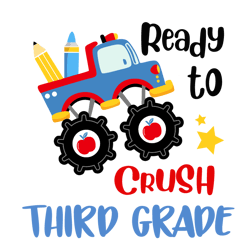 ready to crush third grade svg, back to school shirt svg, cute gift for kindergarten svg, diy craft, digital download