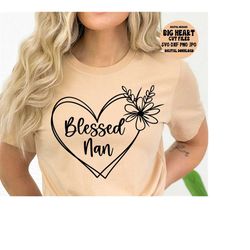 blessed nan svg, png, jpg, dxf, nan svg sayings, nan shirt designs, nan heart svg, silhouette cut file, cricut cut file, sublimation