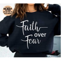 faith over fear svg, png, jpg, dxf, religious svg, jesus svg, christian svg, bible svg, instant download, silhouette cut file, cricut cut