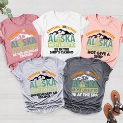 most likely to matching cruise shirt pngs, cruise squad 2023, alaska cruise shirt png, family matching group cruise shir