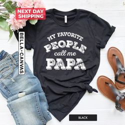 my favorite people call me papa shirt png sayings, grandpa shirt png, funny papa shirt png, gift for grandpa, fathers da