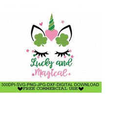 st patricks day unicorn svg, png, jpg, dxf, lucky and magical svg, clover, shamrock, unicorn svg, st patrick's day svg, silhouette, cricut