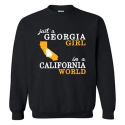 Just A Georgia Girl In A California World &8211 Sweatshirt