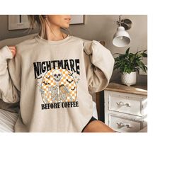 Nightmare Before Coffee Sweatshirt, Coffee Sweatshirt,Halloween Sweatshirt,Coffee Lover Gift,Halloween Gift,Skeleton Swe