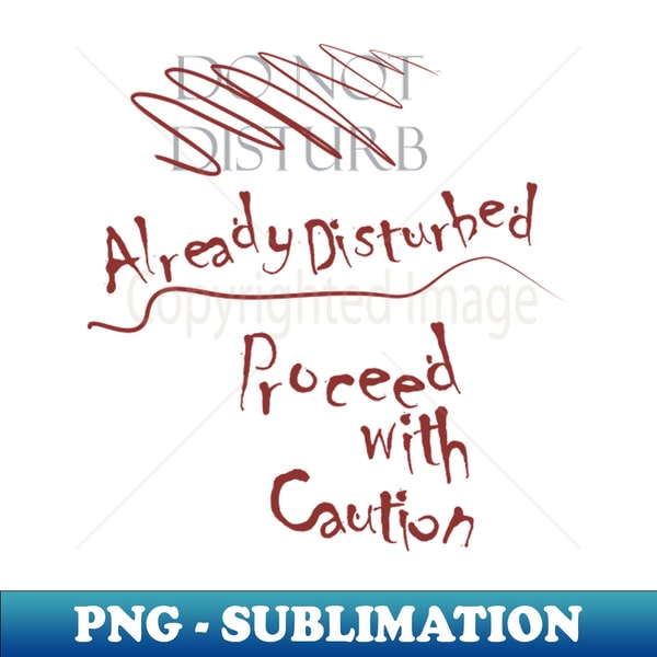 Already Disturbed Already Disturbed - High-Quality PNG Sublimation Download - | Inspire ...