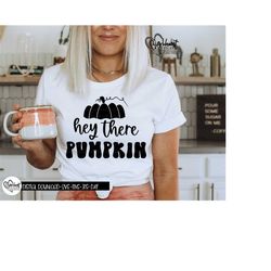 hey there pumpkin svg, png, jpg, dxf, fall svg, pumpkin svg, halloween svg, thanksgiving svg, silhouette, cricut, sublimation