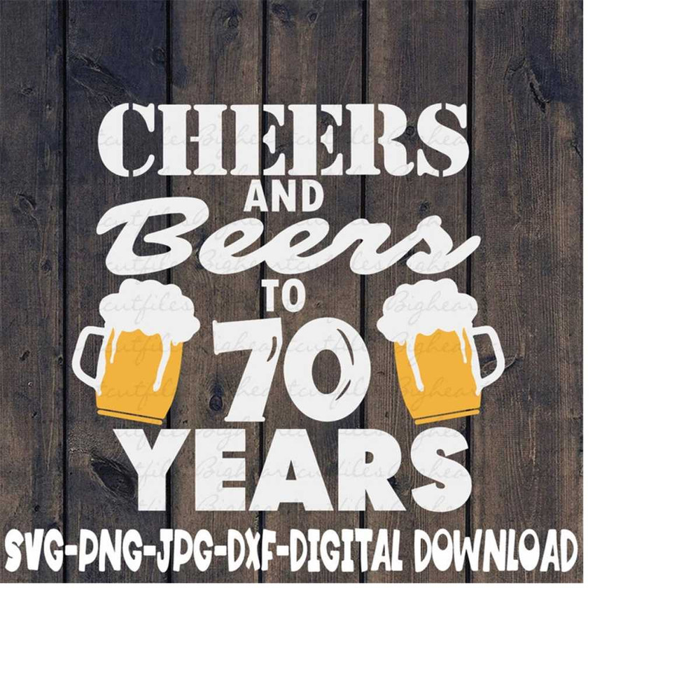 26102023104227-cheers-and-beers-to-70-years-svg-png-jpg-dxf-70th-birthday-image-1.jpg
