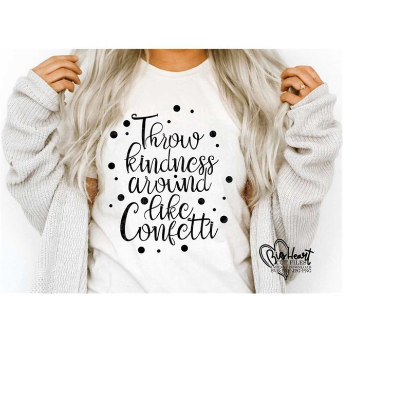 2610202310436-throw-kindness-around-like-confetti-svg-png-jpg-dxf-file-image-1.jpg