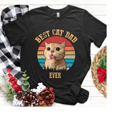 funny best cat dad ever shirt, cat dad tshirt, retro cat dad shirt, cute cat dad shirt, cat dad ever tee, father's day t