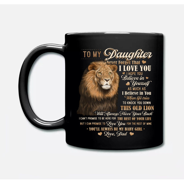 Coffee Mug 11 oz-15oz  From Dad To My Daughter Never Forget That I Love You Old Lion Ounce Tea Mug coffee - 1.jpg