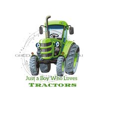 png tractor digital download, 'just a boy who loves tractors' green farm tractor png, farming clipart, tractor sublimation, tractor png.