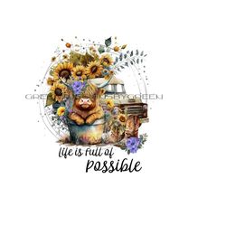 highland cow sublimation png - sunflowers, vintage truck - inspiring quote 'life is full of possible' - digital download