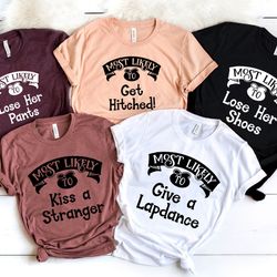 bachelorette party shirt pngs, most likely to shirt png , bridal party shirt png, wine bachelorette shirt pngs, funny mo