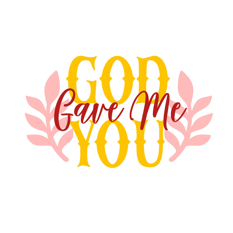 God-Gave-Me-You.png