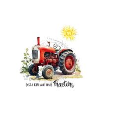 tractor png, red tractor clipart, farm animal sublimation, ' just a girl who loves tractors' graphic clipart, animal png, tractor png.