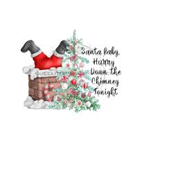santa stuck in the chimney sublimation png - christmas tree, ornaments, 'santa baby, hurry down the chimney tonight' png digital download
