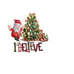 cactus christmas tree and happy santa png, western themed sublimation cowboy boots-quote 'i believe'-sublimation design-digital download