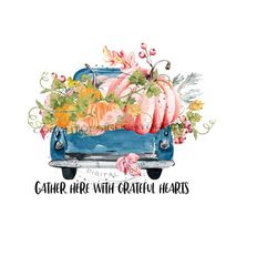 thanksgiving harvest clipart - rustic blue truck, pumpkins, fall leaves - 'gather here with grateful hearts' - png & jpg digital download