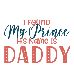 i found my prince his name is daddy svg, baby svg, baby bear family svg cricut file silhouette cut file t-shirt design