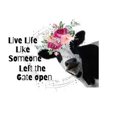 cow farm png, southern cow design, animal waterslide, western sublimation, farm life clipart, 'live life like somebody left the gate open'
