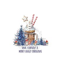 cute holiday hot chocolate mug sublimation png -'have yourself a merry little christmas' - christmas clipart -digital download