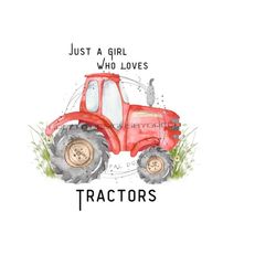 tractor png, red tractor clipart, farm animal sublimation, ' just a girl who loves tractors' graphic clipart, animal png, tractor png.