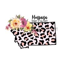 montana state map leopard print sublimation png - 'montana, keeper of my heart' - floral accents - instant digital download