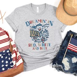dreamin in red white and blue, aesthetic patriotic shirt png, stars and stripes shirt png, happy 4th of july tee, indepe