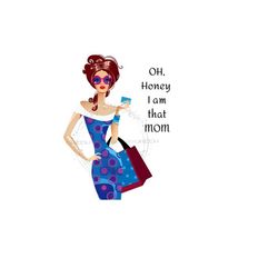 mom boss digital downloadable png,  blue dress mothers day png, mom png ' oh, i am that mom' png mom waterslide, mother's day png