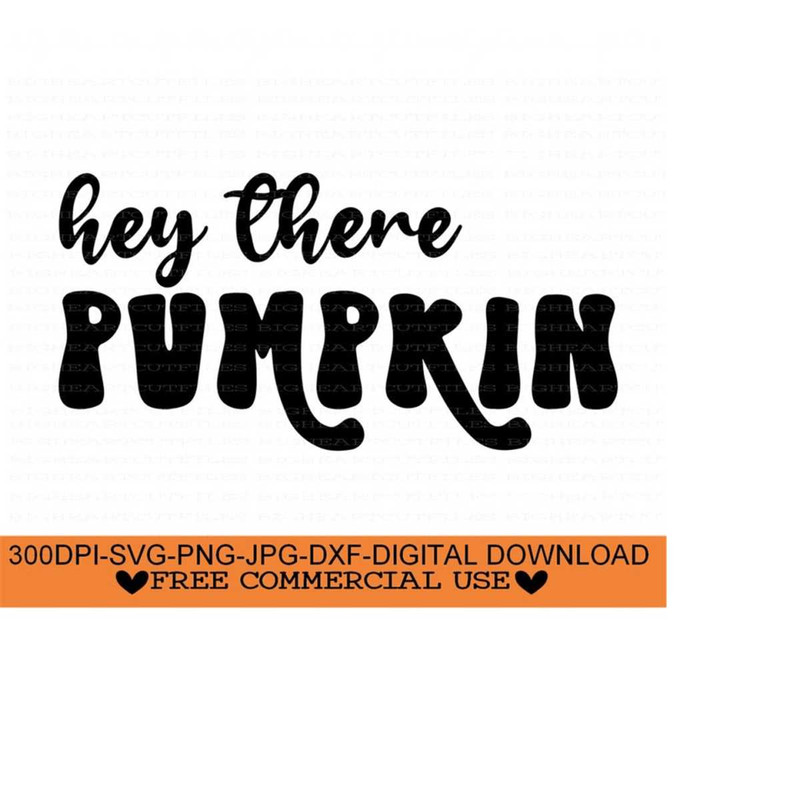 2610202311428-hey-there-pumpkin-svg-png-jpg-dxf-fall-svg-pumpkin-svg-image-1.jpg