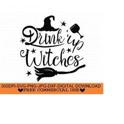 drink up witches svg, png, jpg, dxf, digital download