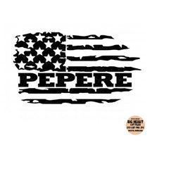 pepere distressed american flag svg, png, jpg, dxf, patriotic svg, father's day svg file, us flag svg, silhouette cut file, cricut cut file