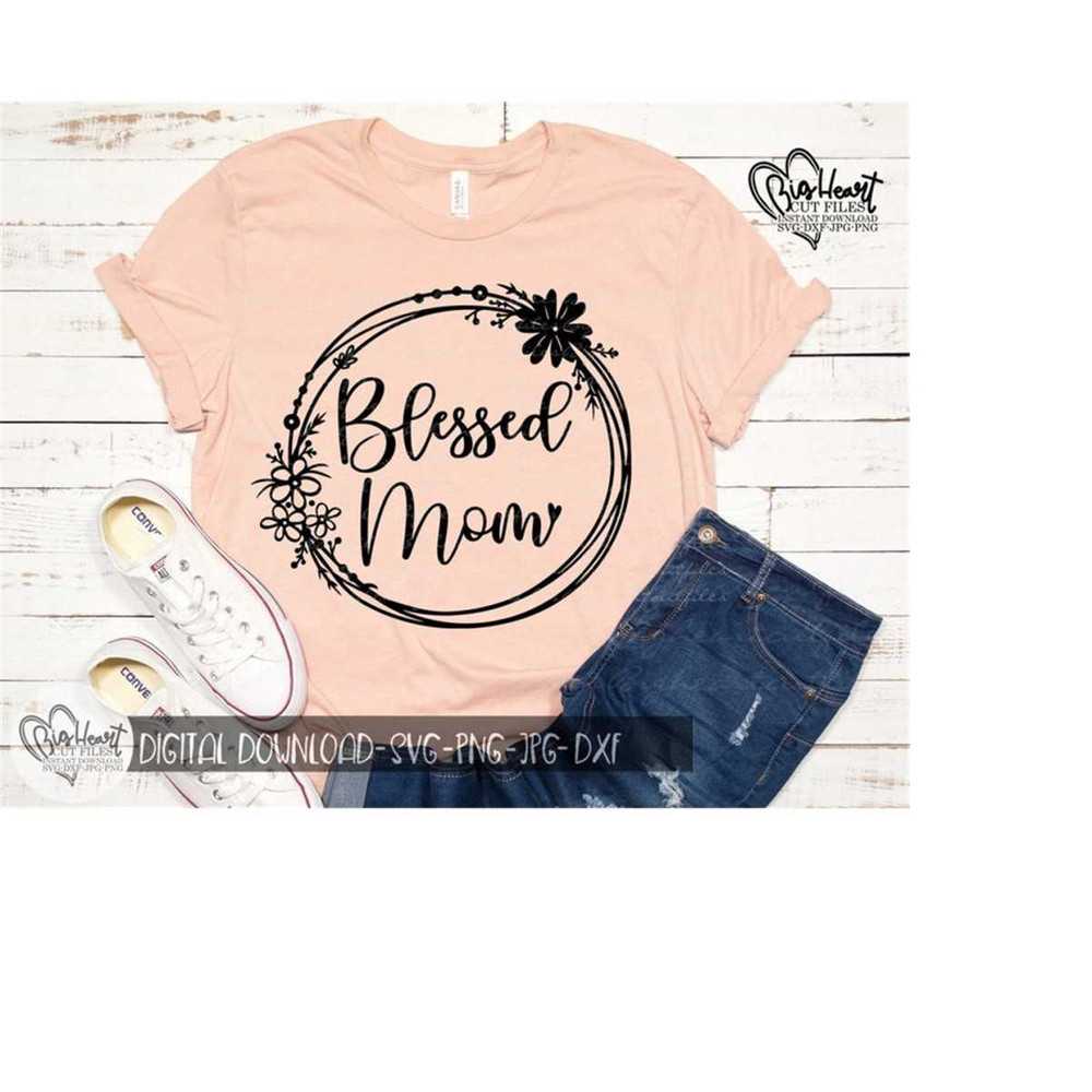 2610202311469-blessed-mom-svg-png-jpg-dxf-mom-svg-sayings-mothers-day-image-1.jpg