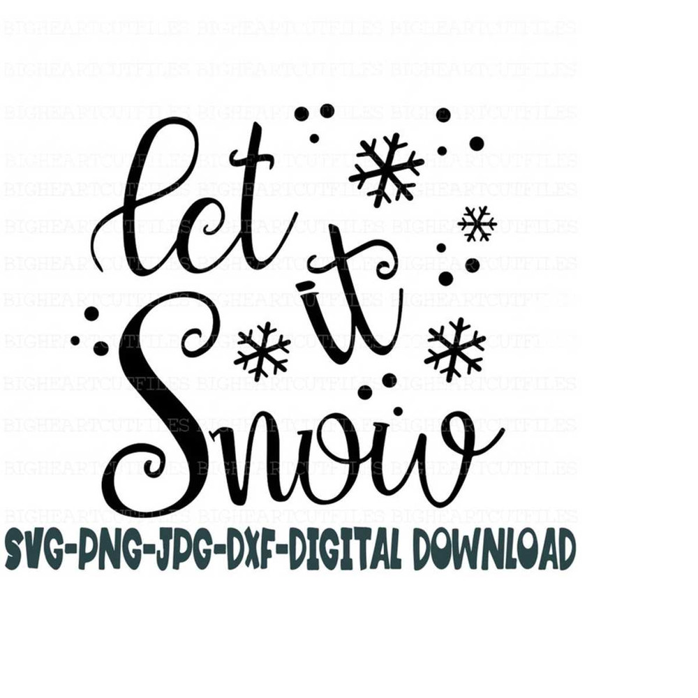 26102023114739-let-it-snow-svg-png-jpg-dxf-winter-svg-christmas-cut-file-image-1.jpg
