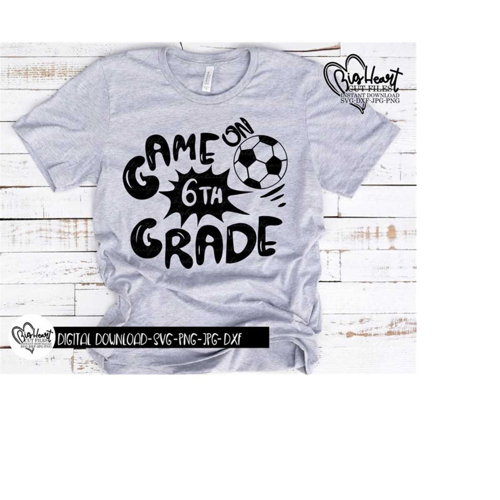 2610202311560-game-on-6th-grade-svg-png-jpg-dxf-sixth-grade-svg-6th-image-1.jpg