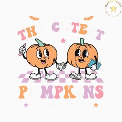 halloween i teach the cutest pumpkins in the patch svg file