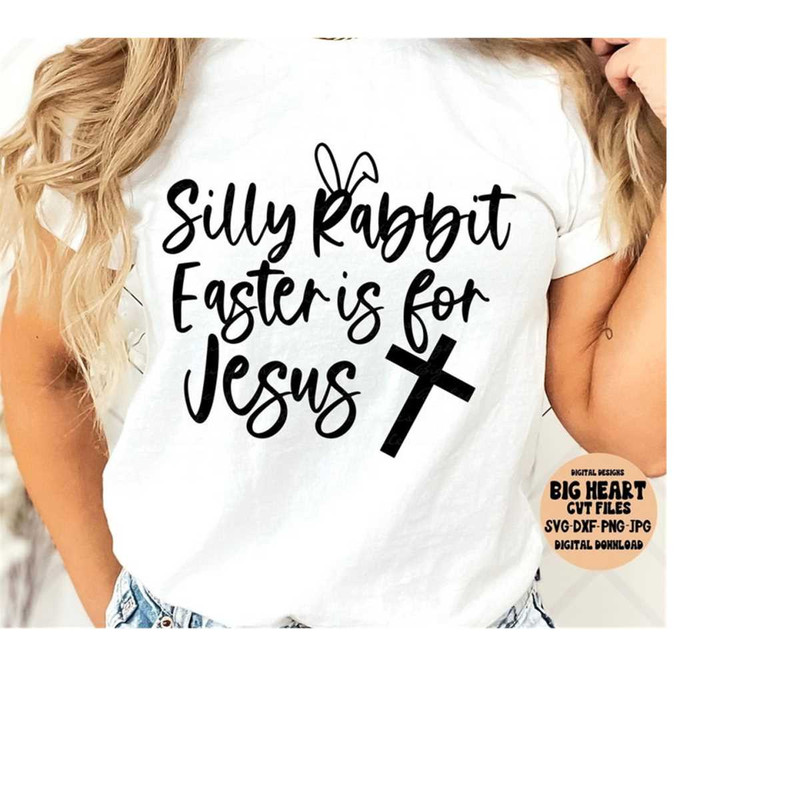 26102023115722-silly-rabbit-easter-is-for-jesus-svg-png-jpg-dxf-easter-image-1.jpg