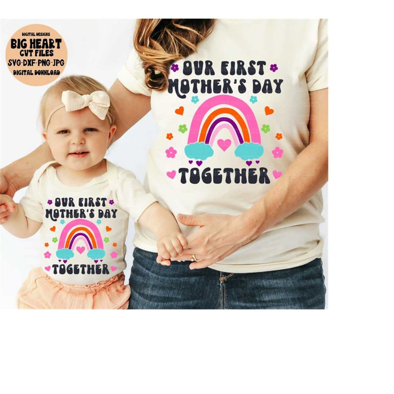 26102023115729-our-first-mothers-day-together-svg-png-jpg-dxf-first-image-1.jpg