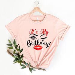 its my birthday shirt png, eyelash and lips shirt png, girls birthday party shirt png, birthday party shirt png, birthda