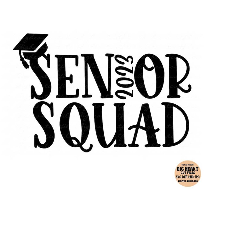2610202312221-senior-squad-2023-svg-png-jpg-dxf-2023-class-of-graduation-image-1.jpg