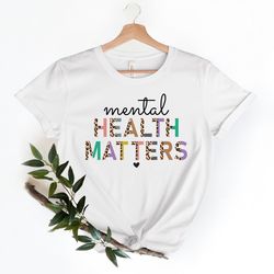 leopard mental health shirt pngs, mental health matters shirt png, inspirational shirt pngs women, mental health awarene