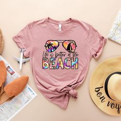 life is better at the beach shirt png, vacation shirt png, vacay mode, travel shirt png, adventure shirt png, beach vaca