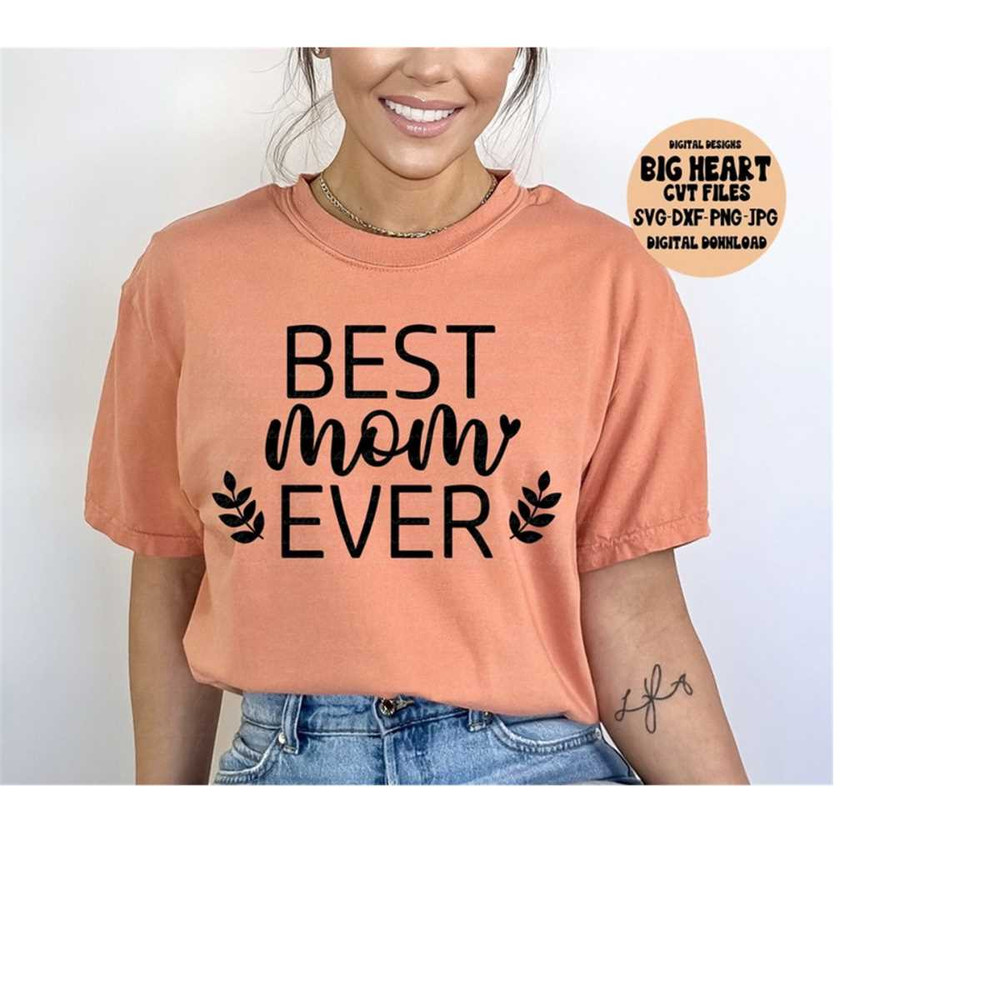 2610202312555-best-mom-ever-svg-png-jpg-dxf-mom-svg-sayings-mothers-day-image-1.jpg