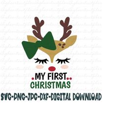 my first christmas svg, png, jpg, dxf, girl reindeer svg, 1st christmas svg, baby girl svg, 1st christmas cut files, silhouette, cricut cut