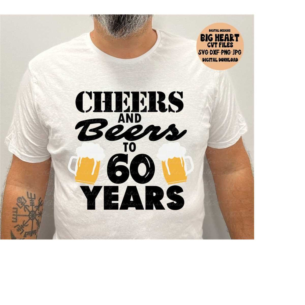 26102023121210-cheers-and-beers-to-60-years-svg-png-jpg-dxf-60th-birthday-image-1.jpg
