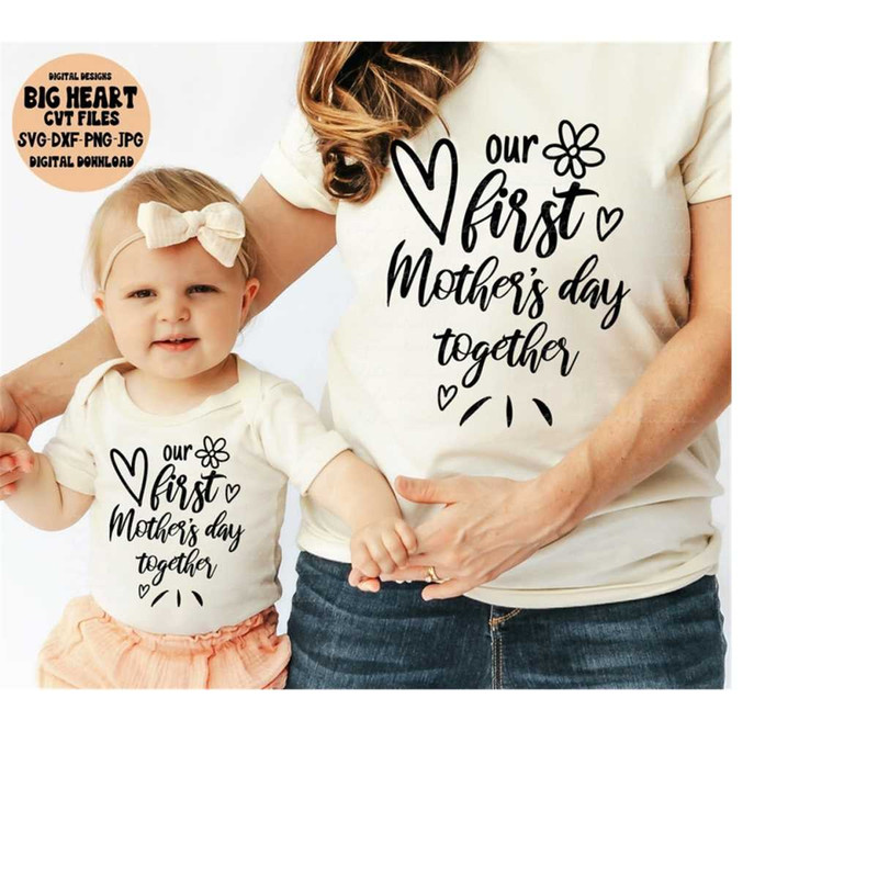 26102023121635-our-first-mothers-day-together-svg-png-jpg-dxf-mommy-and-image-1.jpg