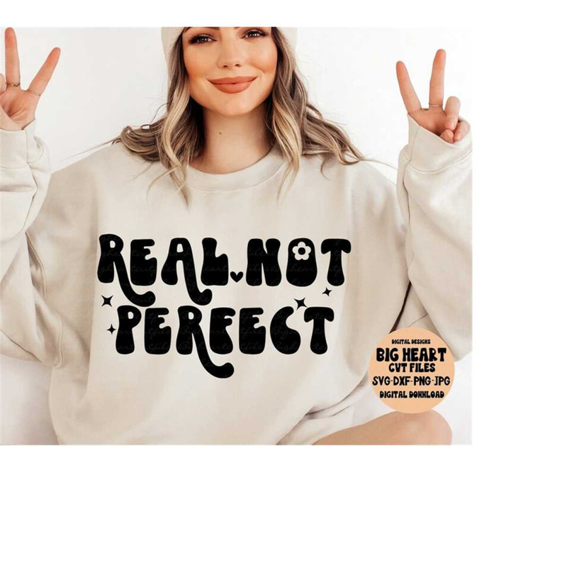 2610202312178-real-not-perfect-svg-png-jpg-dxf-motivational-svg-image-1.jpg