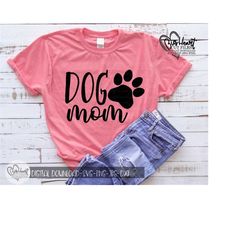 dog mom svg, png, jpg, dxf file, dog mama svg, dog svg, paw svg, dog mom cut file, silhouette cut file, cricut cut file, sublimation