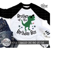 dinosaur brother of the birthday boy svg, png, jpg, dxf, dinosaur svg, t-rex svg, dinosaur shirt design, silhouette, cricut, sublimation